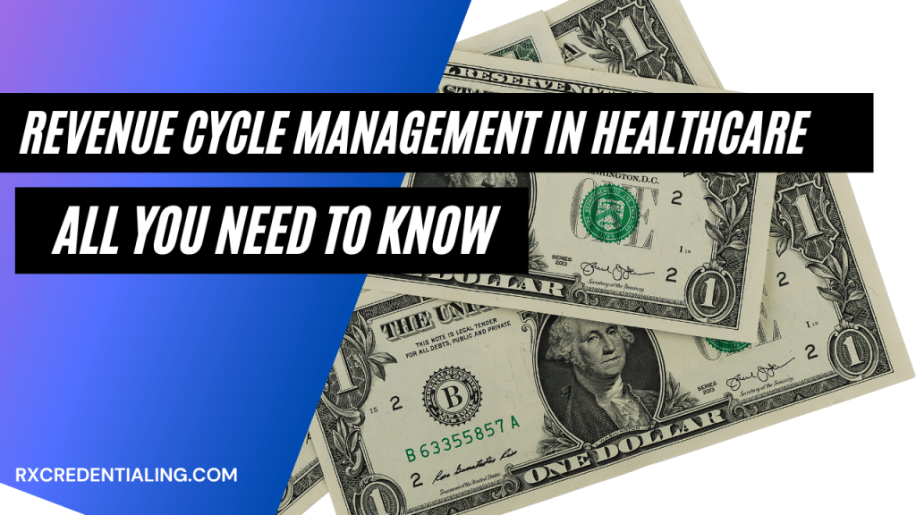 Revenue Cycle Management in healthcare - All you need to know